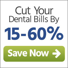 Cut Your Dental Bills by 15-60%